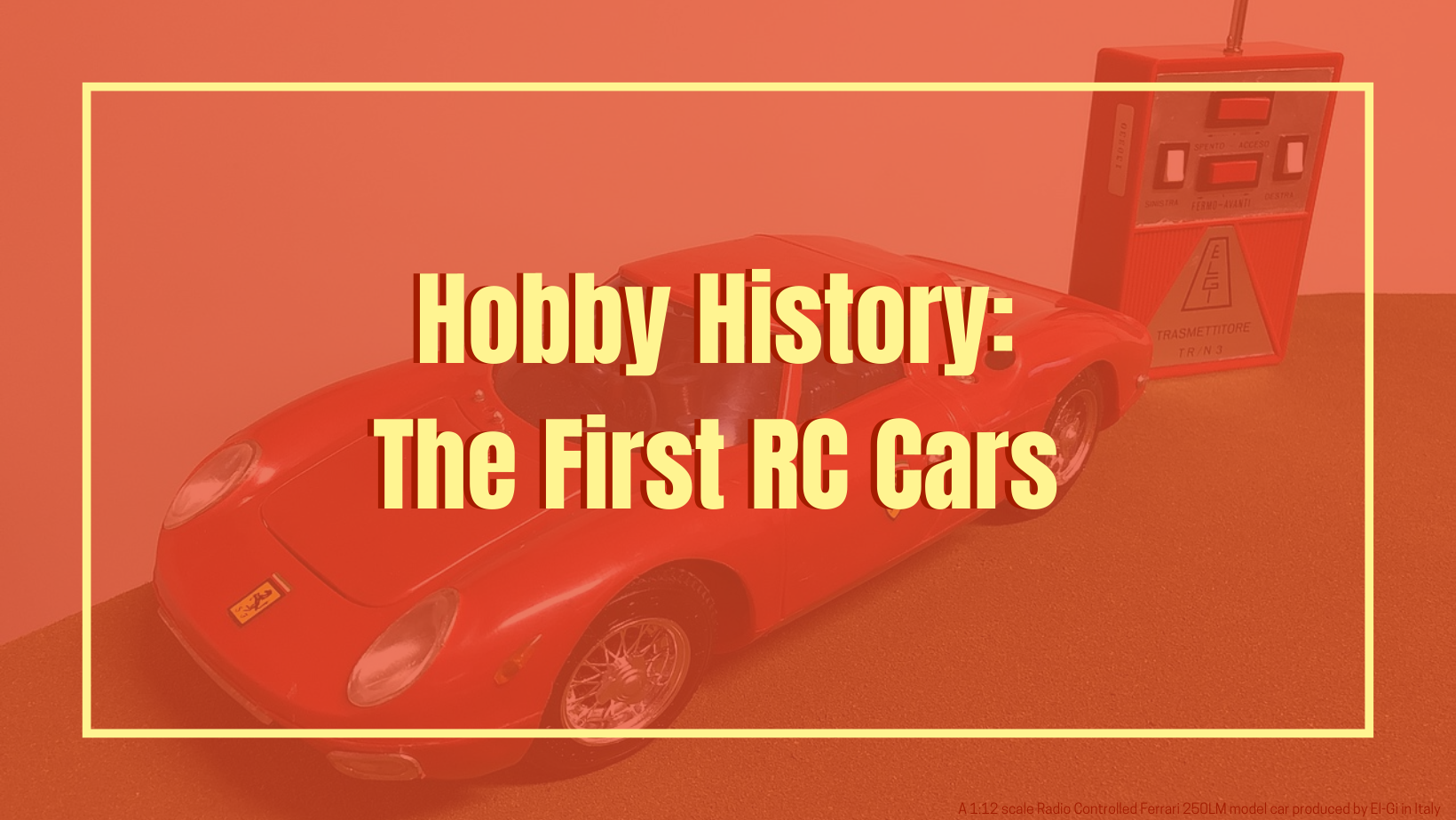 The History Behind The First RC Car