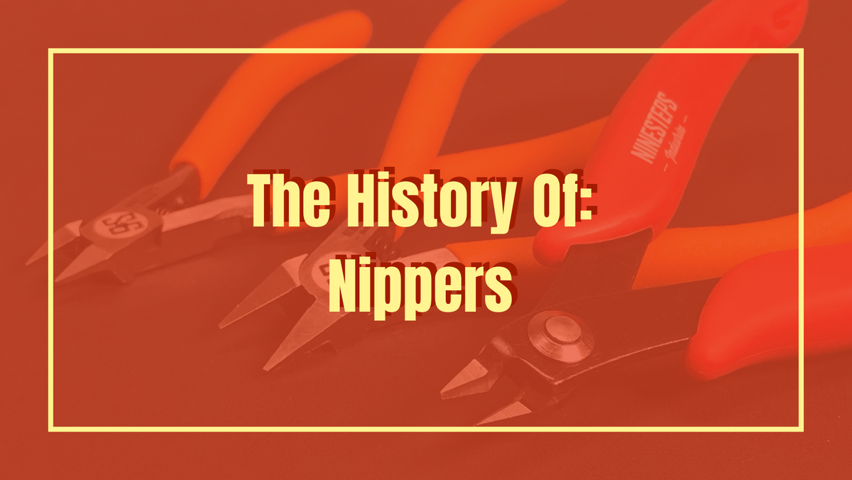 The History of A Trusty Tool All About Nippers Ninesteps Industries